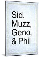 Sid, Muzz, Geno, And Phil-null-Mounted Poster