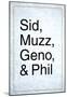 Sid, Muzz, Geno, And Phil-null-Mounted Poster