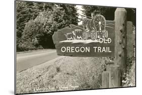 Sign Marking Oregon Trail, Near Columbia River-null-Mounted Art Print