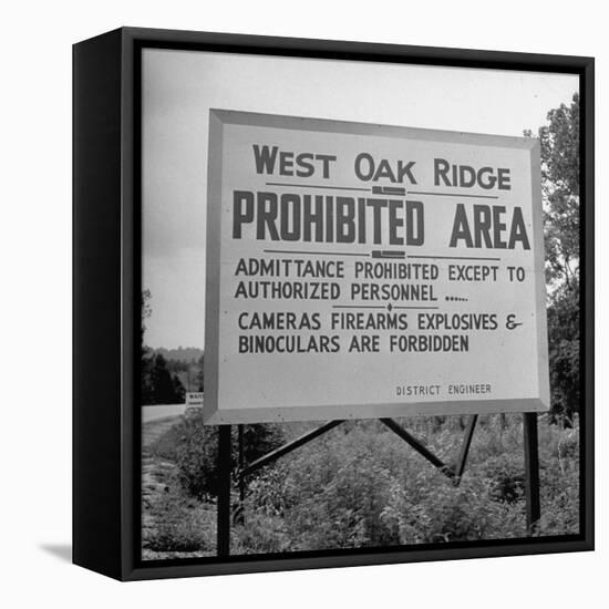 Sign on Roadside Near the Oak Ridge Nuclear Facility Declaring the Area Prohibited and Restricted-Ed Clark-Framed Stretched Canvas