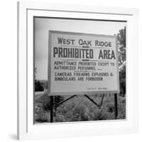 Sign on Roadside Near the Oak Ridge Nuclear Facility Declaring the Area Prohibited and Restricted-Ed Clark-Framed Photographic Print