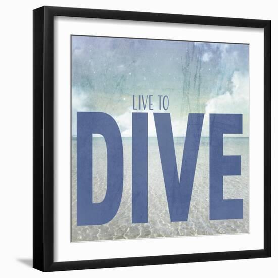 Signs_SeaLife_Typography_LiveToDive-LightBoxJournal-Framed Giclee Print