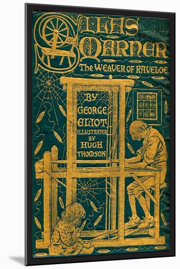 Silas Marner, The Weaver of Raveloe-null-Mounted Art Print