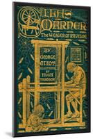 Silas Marner, The Weaver of Raveloe-null-Mounted Art Print