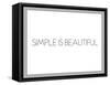 Simple Is Beautiful-null-Framed Stretched Canvas