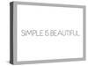 Simple Is Beautiful-null-Stretched Canvas