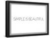 Simple Is Beautiful-null-Framed Poster