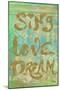 Sing Love Dream-Elizabeth Medley-Mounted Art Print