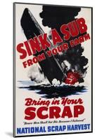 Sink a Sub from Your Farm - Bring in Your Scrap Poster-null-Mounted Photographic Print