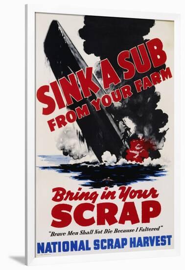 Sink a Sub from Your Farm - Bring in Your Scrap Poster-null-Framed Photographic Print