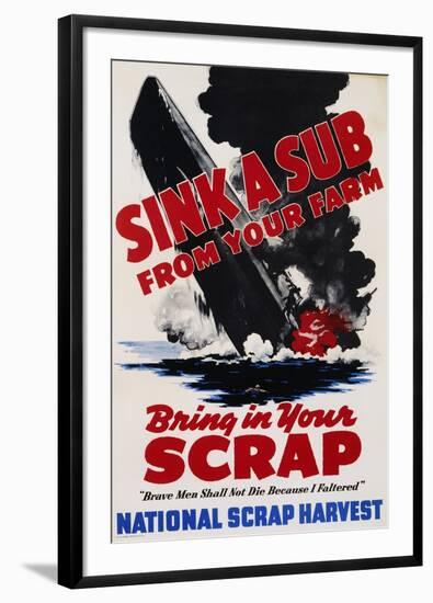 Sink a Sub from Your Farm - Bring in Your Scrap Poster-null-Framed Photographic Print