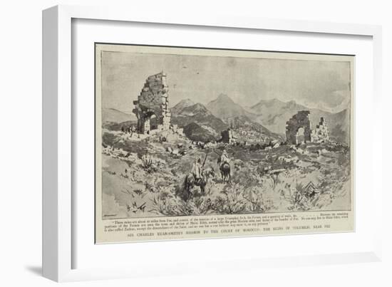 Sir Charles Euan-Smith's Mission to the Court of Morocco, the Ruins of Volubilis, Near Fez-null-Framed Giclee Print