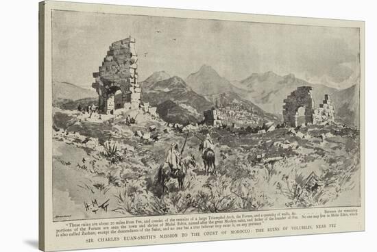 Sir Charles Euan-Smith's Mission to the Court of Morocco, the Ruins of Volubilis, Near Fez-null-Stretched Canvas