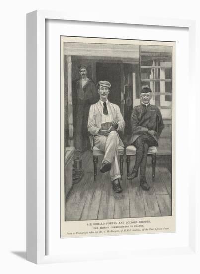 Sir Gerald Portal and Colonel Rhodes, the British Commissioners to Uganda-null-Framed Giclee Print