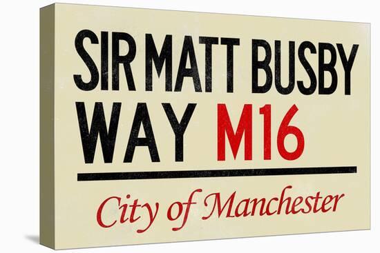 Sir Matt Busby Way M16 Manchester Sign Poster-null-Stretched Canvas