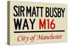 Sir Matt Busby Way M16 Manchester Sign Poster-null-Stretched Canvas