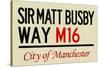 Sir Matt Busby Way M16 Manchester Sign Poster-null-Stretched Canvas