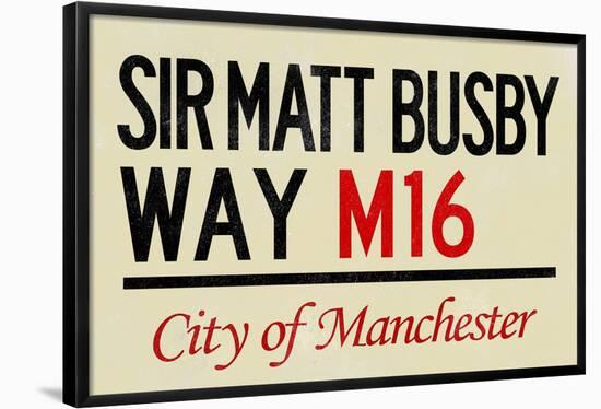 Sir Matt Busby Way M16 Manchester Sign Poster-null-Framed Poster
