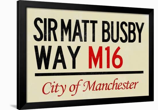 Sir Matt Busby Way M16 Manchester Sign Poster-null-Framed Poster