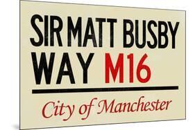 Sir Matt Busby Way M16 Manchester Sign-null-Mounted Art Print