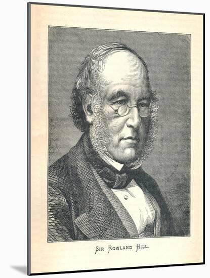 Sir Rowland Hill, Originator of the Postage Stamp, 1893-null-Mounted Giclee Print