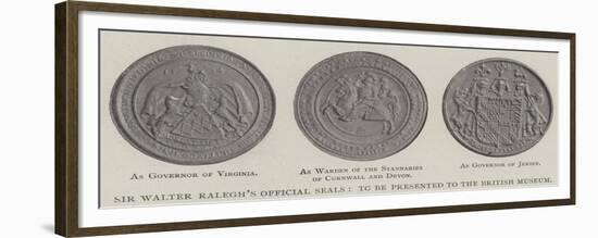 Sir Walter Ralegh's Official Seals, to Be Presented to the British Museum-null-Framed Giclee Print