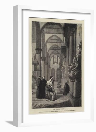 Sir Walter Scott Inspecting the Tombs of Michael Angelo and Dante in Santa Croce, Florence-null-Framed Giclee Print