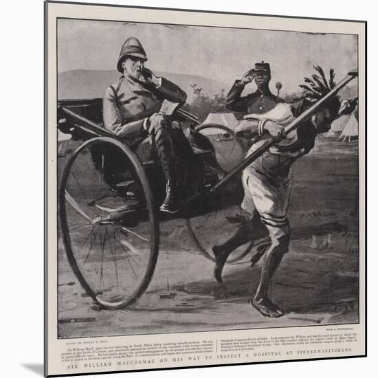 Sir William Maccormac on His Way to Inspect a Hospital at Pietermaritzburg-Sydney Prior Hall-Mounted Giclee Print