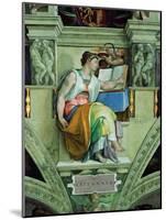 Sistine Chapel Ceiling, Erythraean Sibyl-Michelangelo Buonarroti-Mounted Art Print