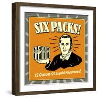 Six Packs! 72 Ounces of Liquid Happiness!-Retrospoofs-Framed Premium Giclee Print