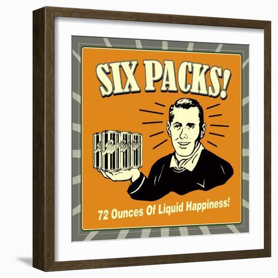 Six Packs! 72 Ounces of Liquid Happiness!-Retrospoofs-Framed Premium Giclee Print