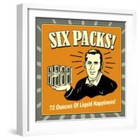 Six Packs! 72 Ounces of Liquid Happiness!-Retrospoofs-Framed Premium Giclee Print