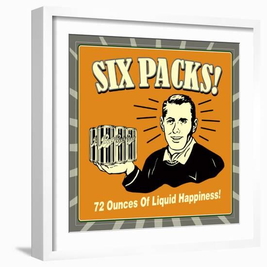 Six Packs! 72 Ounces of Liquid Happiness!-Retrospoofs-Framed Premium Giclee Print