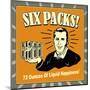 Six Packs! 72 Ounces of Liquid Happiness!-Retrospoofs-Mounted Poster