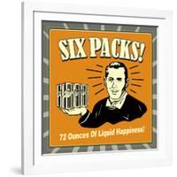 Six Packs! 72 Ounces of Liquid Happiness!-Retrospoofs-Framed Premium Giclee Print