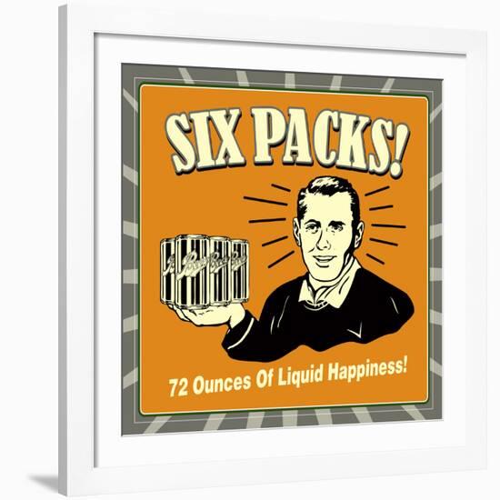 Six Packs! 72 Ounces of Liquid Happiness!-Retrospoofs-Framed Premium Giclee Print