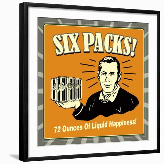 Six Packs! 72 Ounces of Liquid Happiness!-Retrospoofs-Framed Premium Giclee Print