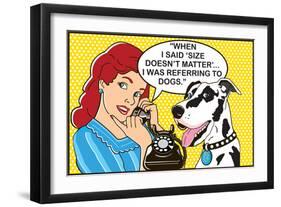 Size Doesn't Matter-Dog is Good-Framed Art Print