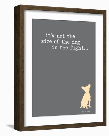 Size Of The Dog-Dog is Good-Framed Art Print