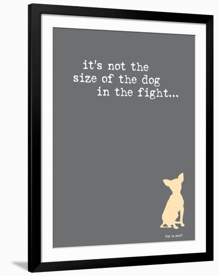 Size Of The Dog-Dog is Good-Framed Art Print