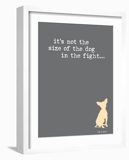 Size Of The Dog-Dog is Good-Framed Art Print