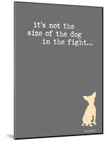 Size Of The Dog-Dog is Good-Mounted Art Print