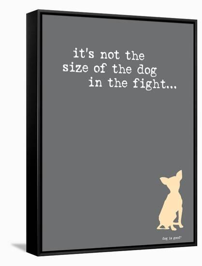 Size Of The Dog-Dog is Good-Framed Stretched Canvas