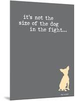Size Of The Dog-Dog is Good-Mounted Art Print