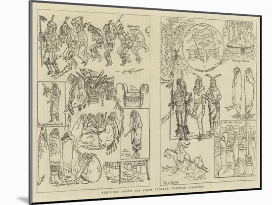 Sketches Among the Sioux Indians, Dakotah Territory-null-Mounted Giclee Print