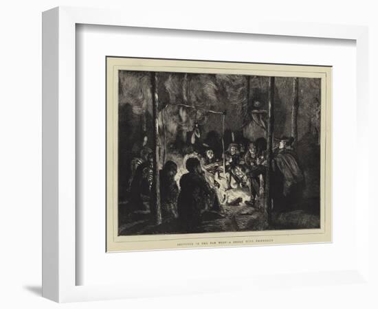 Sketches in the Far West, a Smoke with Friendlies-Arthur Boyd Houghton-Framed Giclee Print