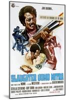 Slaughter, (aka Slaughter Uomo Mitra), Italian poster, Jim Brown, Stella Stevens, 1972-null-Mounted Art Print