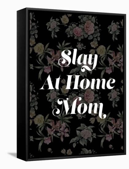 Slay at Home Mom (Floral)-null-Framed Stretched Canvas