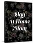 Slay at Home Mom (Floral)-null-Stretched Canvas