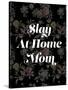 Slay at Home Mom (Floral)-null-Stretched Canvas